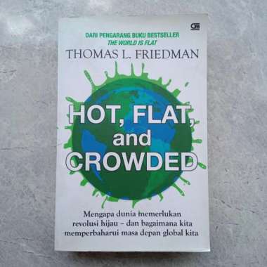 Hot, Flat, and Crowded - Thomas L. Friedman