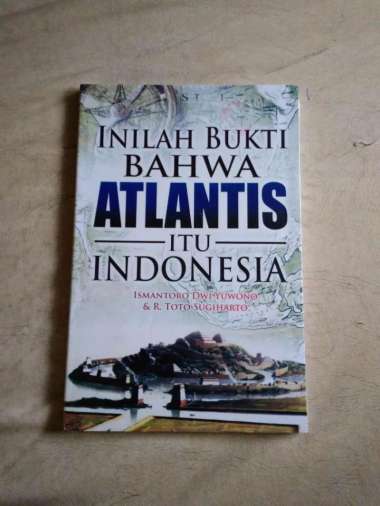 Inilah Bukti Bahwa Atlantis Itu Indonesia