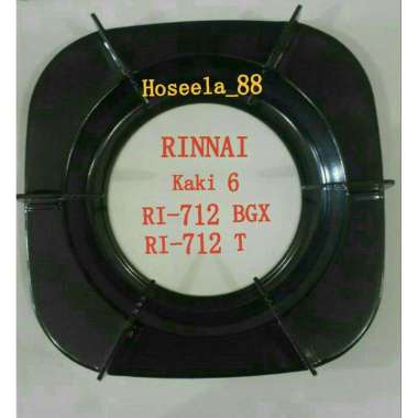 TATAKAN KOMPOR RINNAI KAKI 6 RI-712 BGX / RI-712 T / RI-712 A / TATAKAN KOMPOR GAS RINNAI ORIGINAL K