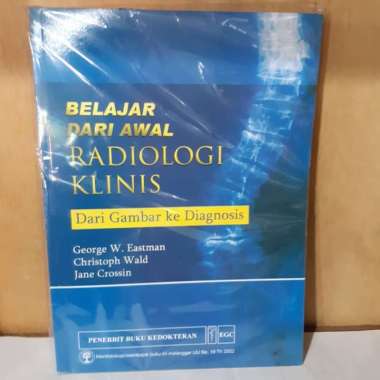 Buku Belajar Dari Awal Radiologi Klinis George Egc (Original 100%)