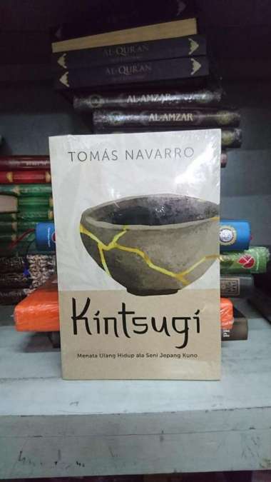 Kintsugi - Menata Ulang Hidup Ala Seni Jepang Kuno