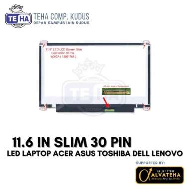 LED Laptop 11.6 Inch SLIM 30 Pin Ac3r A5U5 Tosh1b4 D3ll L3n0v0 LAYAR ATAS BAWAH