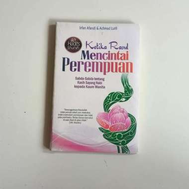 Ketika Rasul Mencintai Perempuan - Sabda-Sabda tentang Kasih Sayang