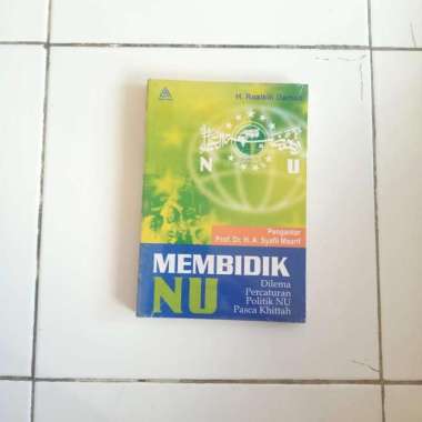 Membidik NU - Dilema Percaturan Politik NU Pasca Khittah