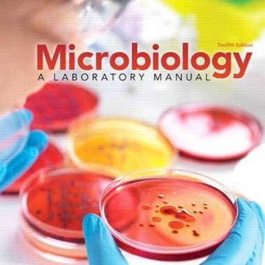 Microbiology A Laboratory Manual 12Th Edition 2020