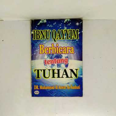 IBNU QAYYIM BERBICARA TENTANG TUHAN DR MUHAMMAD AL ANWAR AS SANHUTI BUKU RELIGI AGAMA ASLI ORIGINAL