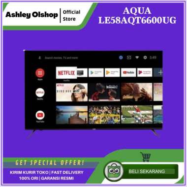 LED TV Aqua 58 Inch Android 4K AQUA 58AQT6600 AQUA LE58AQT600UG 58"