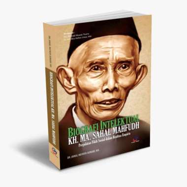 Biografi Intelektual KH. MA. Sahal Mahfudz