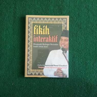 Fikih Interaktif Menjab Berbagai Persoalan Sosial Umat Islam