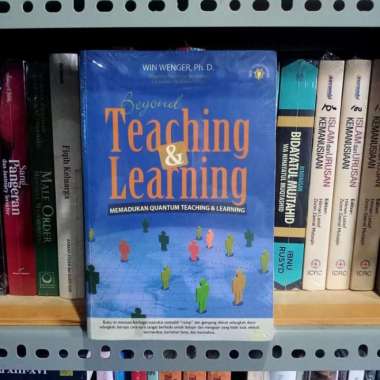 Beyond Teaching And Learning Cara Praktis Menerapkan Quantum Teaching