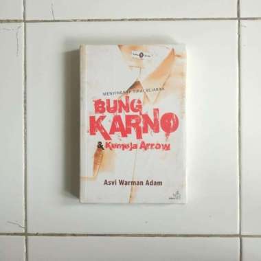 MENYINGKAP TIRAI SEJARAH BUNG KARNO & KEMEJA ARROW