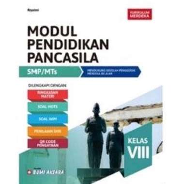 SMP MTs Kelas VIII MODUL PENDIDIKAN PANCASILA SMP MTs Kelas 8 KURIKULUM MERDEKA Riyatmi BUMI AKSARA 