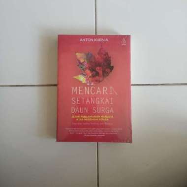 Mencari Setangkai Daun Surga - Jejak Perlanan Manusia Atas Hegemoni