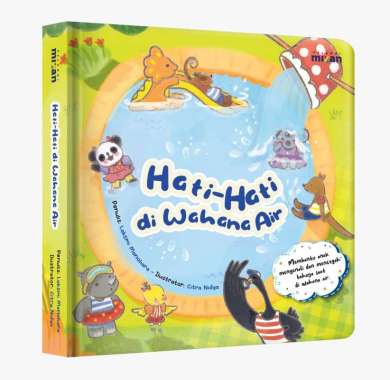 Mizan Buku Anak Seri Dongeng Keselamatan : Hati-Hati Di Wahana Air (Boardbook)