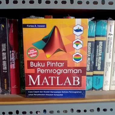 Buku Pintar Pemograman MATLAB (Untuk Mahasis & Umum)