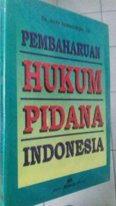 Pembaharuan Hukum Pidana Indonesia. Penerbit Angkasa