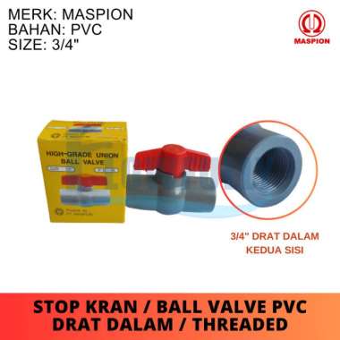 BALL VALVE DRAT DALAM MASPION 3/4 INCH PVC TEBAL STOP KRAN THREADED