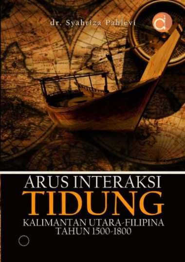 Buku Arus Interaksi Tidung Kalimantan Utara-Filipina - BUKU SEJARAH