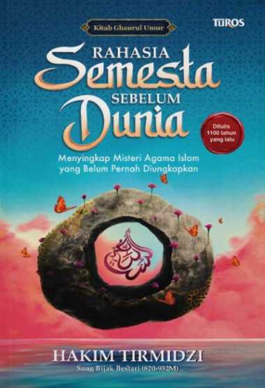 Rahasia Semesta Sebelum Dunia - Hakim Tirmidzi