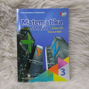 Buku Matematika Xyz Kelas 3 / Xii 12 Sma K13N Wajib Erlangga