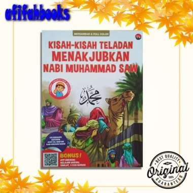 Kisah-Kisah Teladan Menakjubkan Nabi Muhammad Saw