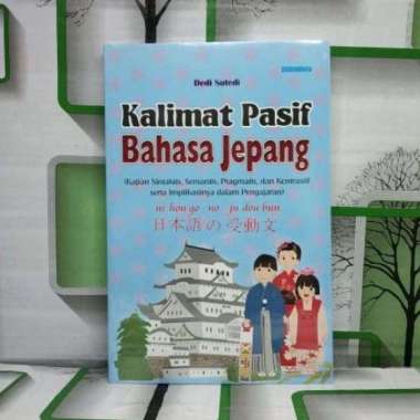 Buku AMS 10 KALIMAT PASIF BAHASA JEPANG Kajian Sintaksis, Semantis, Pragmatis HUP ORIGINAL TERBATAS 
