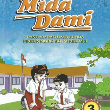 SD MI Kelas III Buku Bahasa Sunda Mida Dami Kelas 3 SD/MI GEGER SUNTEN AJ-PNDK-SD
