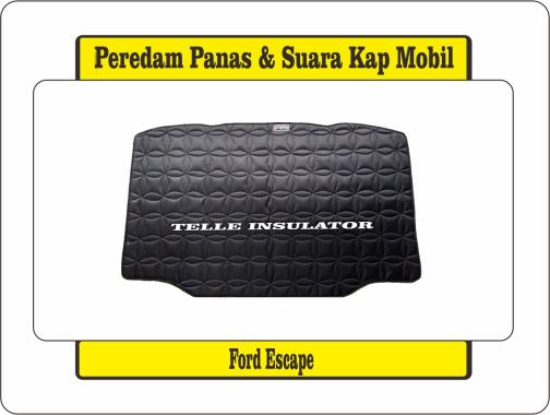 Peredam Panas Dan Suara Kap Mesin Mobil Ford Escape Tahun 2001-2010