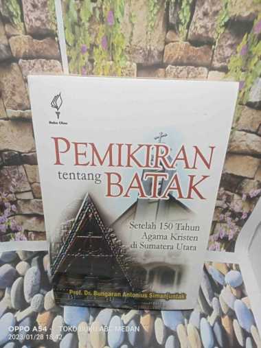 BUKU PEMIKIRAN TENTANG BATAK SETELAH 150 TAHUN AGAMA KRESITEN DI SUMUT