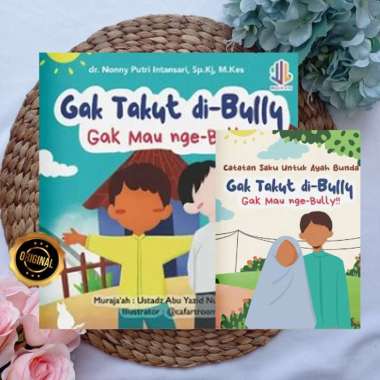 Buku Anak Gak Takut Di-Bully Ga Mau Nge-Bully Membentuk Pribadi Tangguh