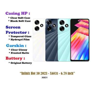 Infinix Hot 30 2023 - X6831 - 6.78 inch - Case - Screen Protector - Battery - Dll Clear Soft Case