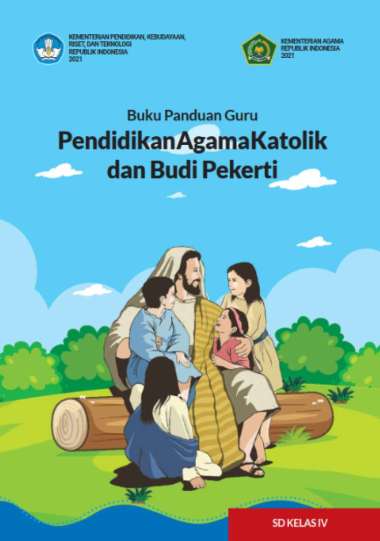 K21 BG Agama Katolik 4 - Buku Panduan Guru Pendidikan Agama Katolik dan Budi Pekerti untuk SD Kelas 
