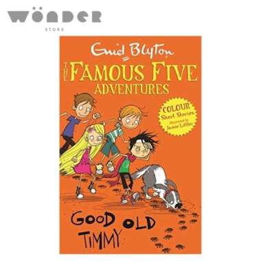 Enid Blyton: Famous Five Colour Short Stories- Good Old Timmy