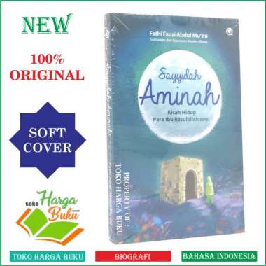 Sayyidah Aminah Kisah Hidup Para Ibu Rasulullah Siti Aminah Ibunda Nabi Muhammad Penerbit QAF