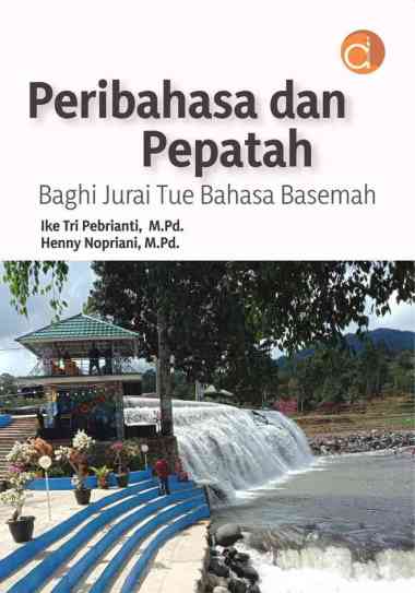 Original Buku Peribahasa dan Pepatah Baghi Jurai Tue Bahasa Basemah - Deepublish
