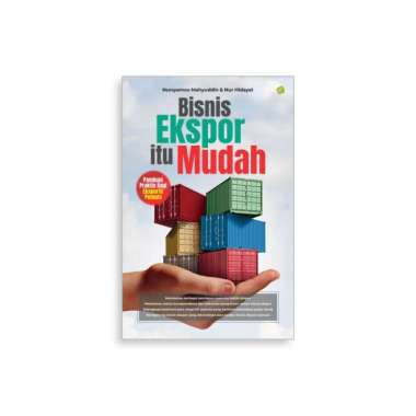 Bisnis Ekspor Itu Mudah - Nursyamsu Mahyuddin & Nur Hidayat
