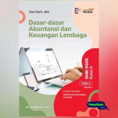 Dasar Dasar Akuntansi Dan Keuangan Lembaga Smk/Mak Kelas 10 Merdeka