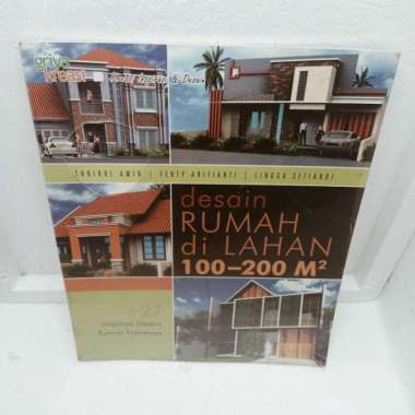 BUKU DESAIN RUMAH DI LAHAN 100-200 M2 PLUS 27 DESAIN RUMAH MENAWAN