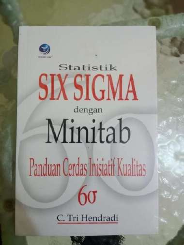 BUKU STATISTIK SIX SIGMA DENGAN MINITAB PADUAN CERDAS INISIATIF KULATA