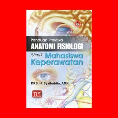 Panduan Praktika Anatomi Fisiologi Untuk Mahasiswa Keperawatan Tim