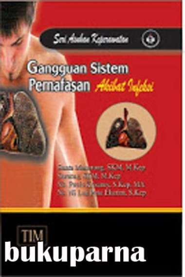 Buku Asuhan Keperawatan Gangguan Sistem Pernafasan Akibat Infeksi