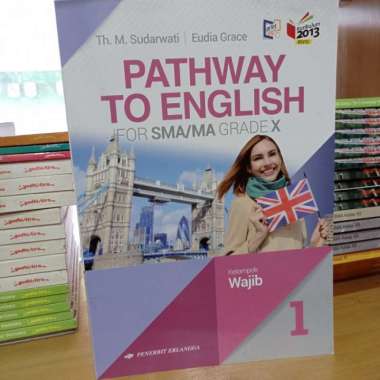 Pathway To English - Bahasa Inggris Wajib Sma Kelas 10 K13N Erlangga