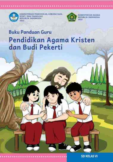 K21 BG Agama Kristen 6 - Buku Panduan Guru Pendidikan Agama Kristen dan Budi Pekerti untuk SD Kelas