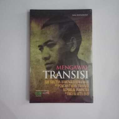 Buku Mengawal Transisi Sri Sultan HB IX dan Pemerintahan Transisi RI di Yogyakarta 1949