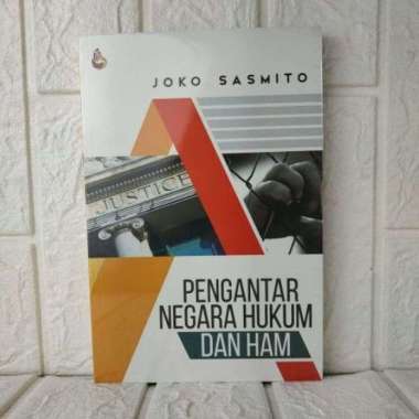 PENGANTAR NEGARA HUKUM DAN HAM Dr. Joko Sasmito M.H. SETARA PRESS AJ-HKM-HKI