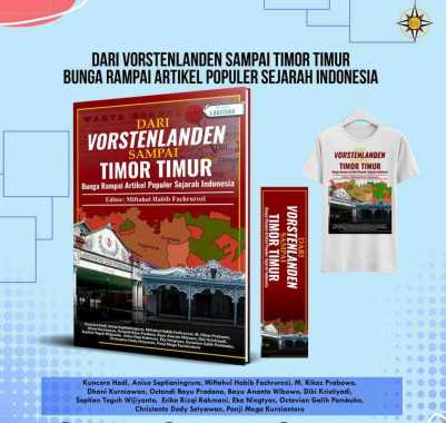 1192. DARI VORSTENLANDEN SAMPAI TIMOR TIMUR : BUNGA RAMPAI ARTIKEL POPULER SEJARAH INDONESIA