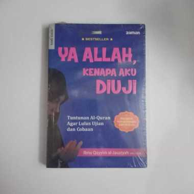 Buku Ya Allah Kenapa Aku Diuji - Tuntunan Al Quran Lulus Ujian & Cobaan - Ibnu Qayyim al-Jauziyah