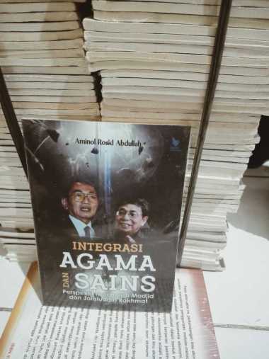 BUKU Integrasi Agama dan Sains Perspektif Nurcholish Madjid dan Jalalu