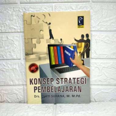 KONSEP STRATEGI PEMBELAJARAN Drs. Cucu Suhana M.Pd. REFIKA ADITAMA AJ-PNDK