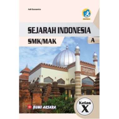 SMK MAK Kelas X SEJARAH INDONESIA Kurikulum 2013 REVISI BUMI AKSARA BUPEL AJ-PNDK-SMK